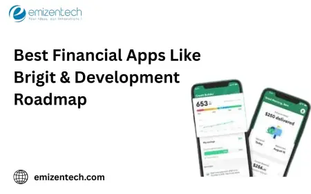 Best Financial Apps Like Brigit & Development Roadmap