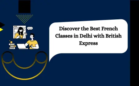 Discover the Best French Classes in Delhi with British Express