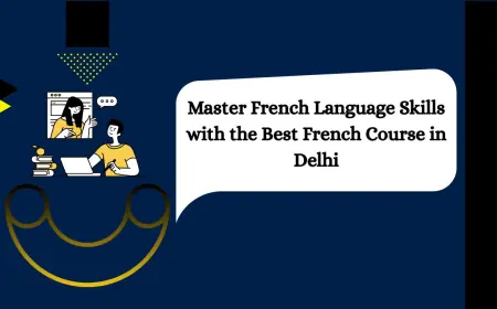 Master French Language Skills with the Best French Course in Delhi