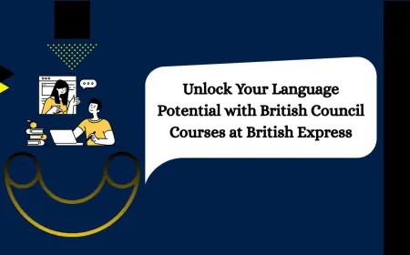 Unlock Your Language Potential with British Council Courses at British Express
