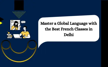 Master a Global Language with the Best French Classes in Delhi