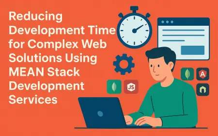 Reducing Development Time for Complex Web Solutions Using MEAN Stack Development Services