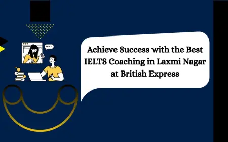 Achieve Success with the Best IELTS Coaching in Laxmi Nagar at British Express