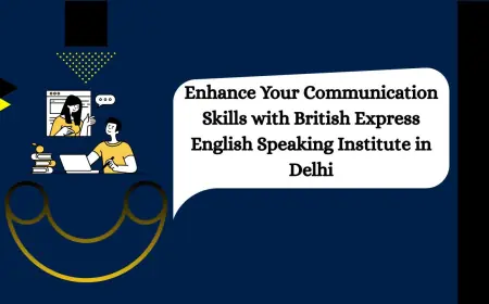 Enhance Your Communication Skills with British Express English Speaking Institute in Delhi