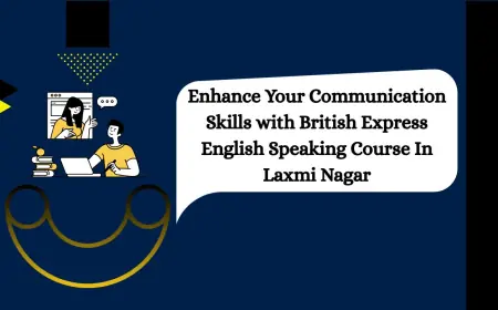 Enhance Your Communication Skills with British Express English Speaking Course In Laxmi Nagar
