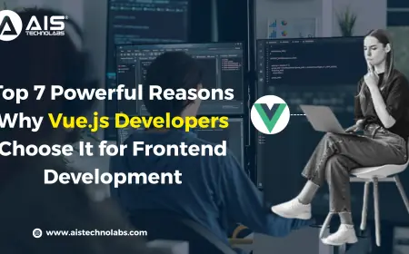 Top 7 Powerful Reasons Why Vue.js Developers Choose It for Frontend Development