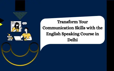 Transform Your Communication Skills with the English Speaking Course in Delhi