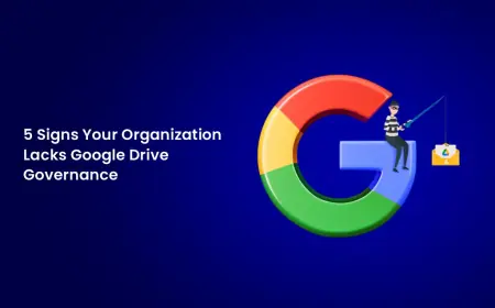5 Signs Your Organization Lacks Google Drive Governance