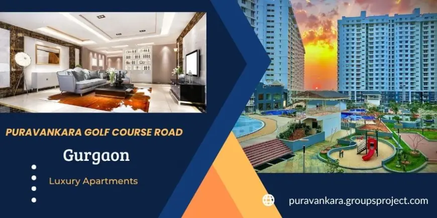 Puravankara Golf Course Road Gurugram - Green Living