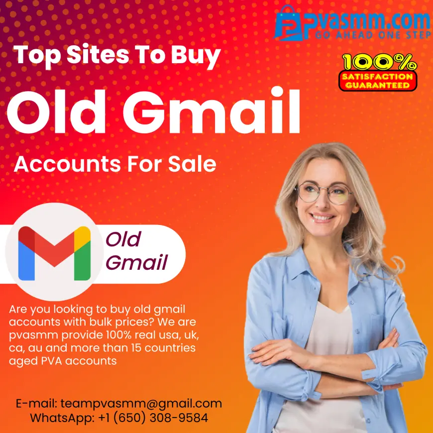 How and Where can I Buy Old Gmail Accounts – Aged, Bulk & High Quality