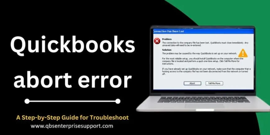 How to get rid of QuickBooks Abort Error?