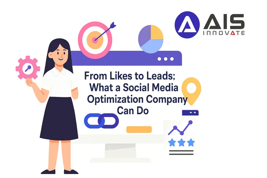 From Likes to Leads: What a Social Media Optimization Company Can Do
