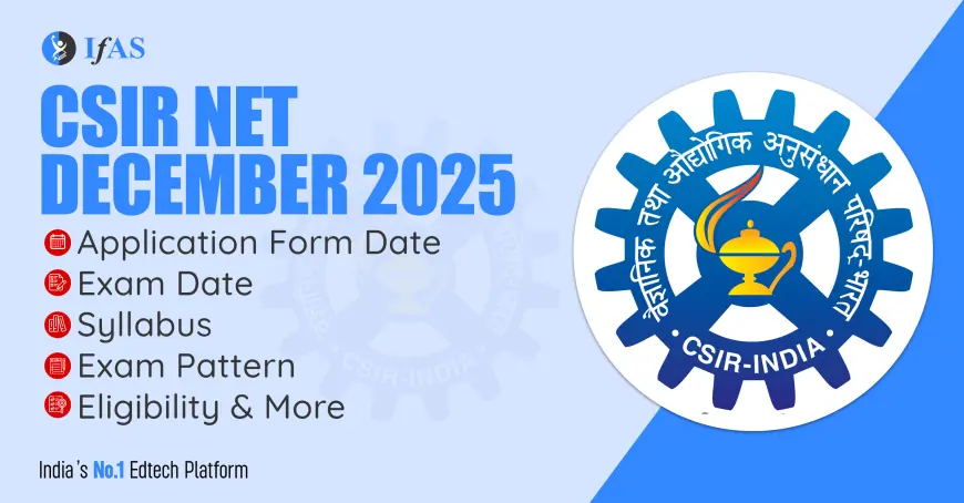 CSIR NET December 2025 Notification Release Date – Everything You Need to Know 