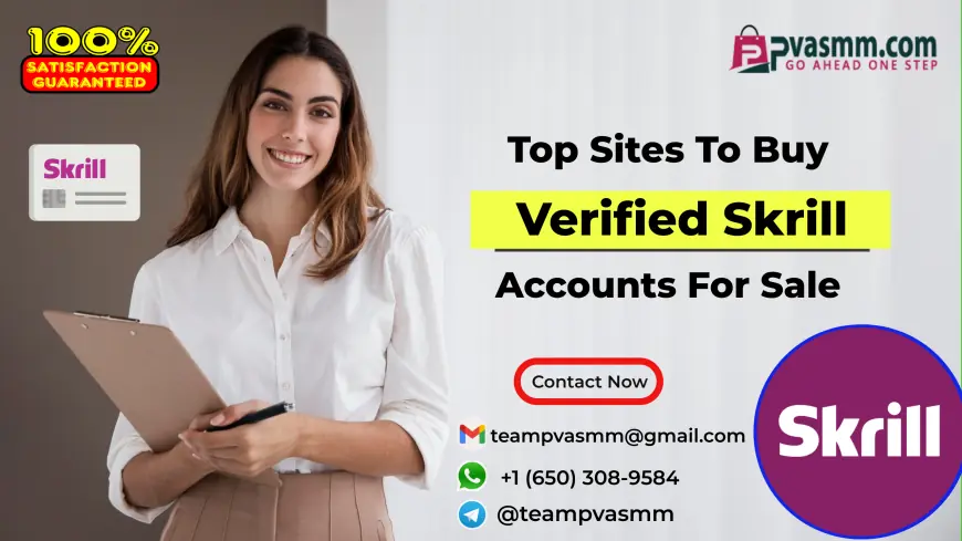 Best Sites to Buy Verified Skrill Accounts Online (2025 Update)