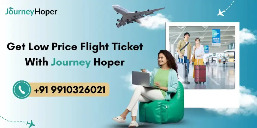 Get Low Price Flight Ticket With Journey Hoper