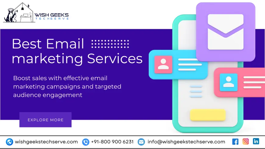 Top Email Marketing Agency in India to Grow Your Business—Wish Geeks Techserve