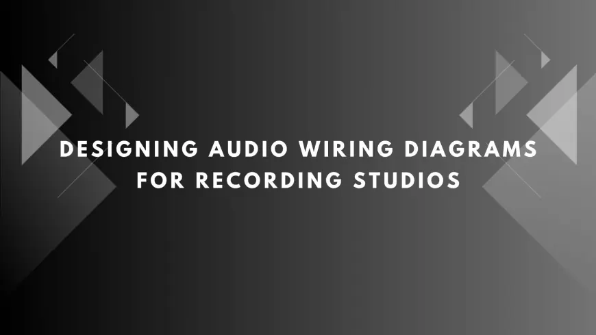 Designing Audio Wiring Diagrams for Recording Studios