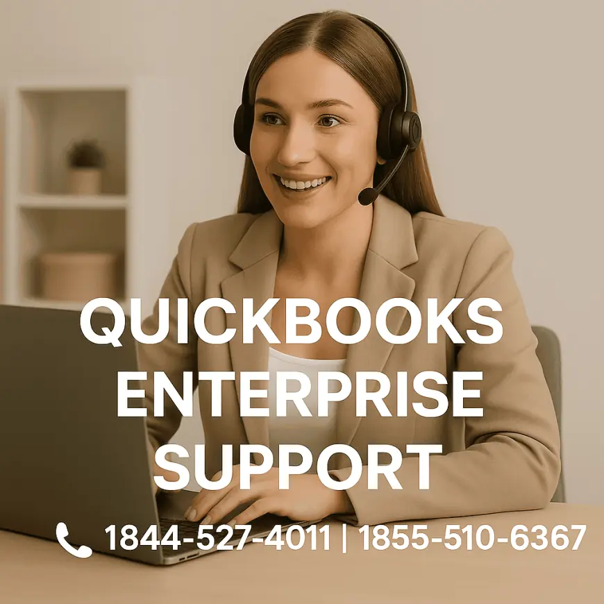 QuickBooks Enterprise Assistance – 1844-527-4011 / 1855-510-6367