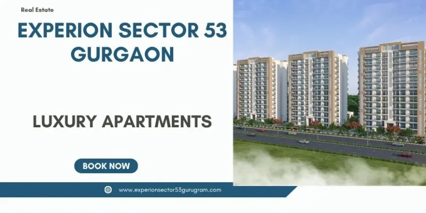Experion Sector 53 Gurugram - Luxury Living Homes
