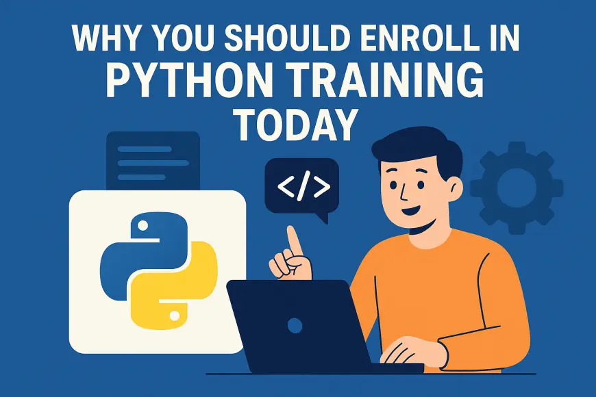 Why You Should Enroll in Python Training Today
