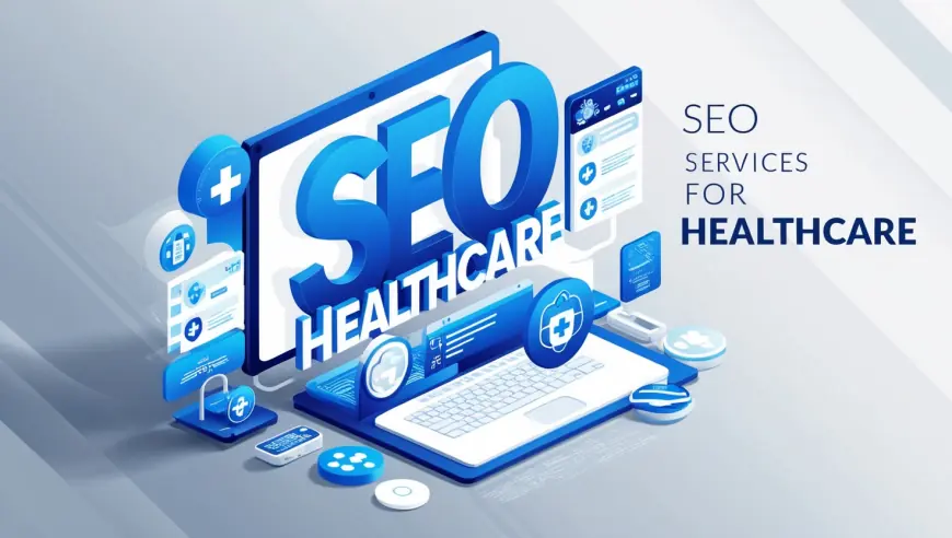 Why Every Healthcare Provider Needs Professional SEO Services
