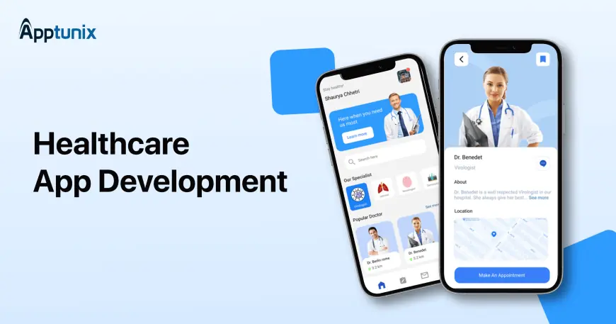 Complete Guide to Healthcare App Development in 2025: Features, Process, Costs, and Types