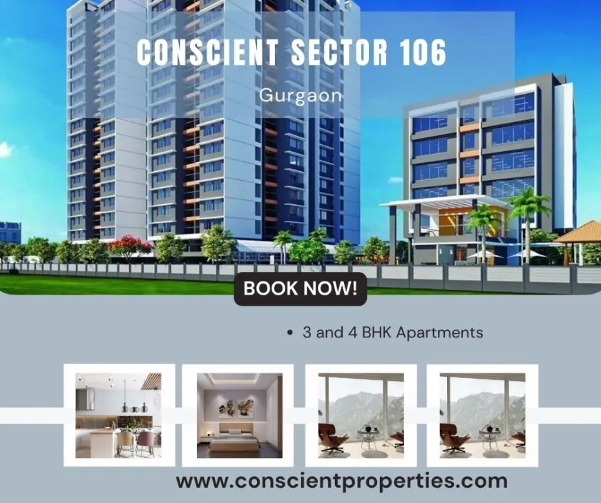 Conscient Sector 106, Gurugram - Turning properties into investments