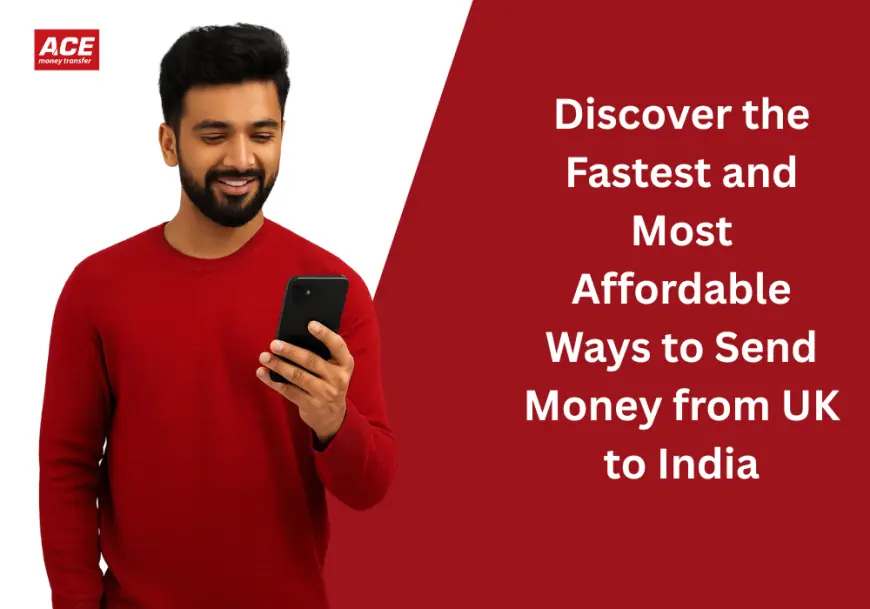 Discover the Fastest and Most Affordable Ways to Send Money from UK to India