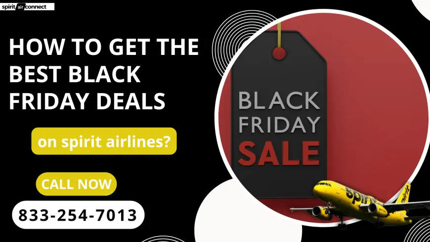 How to Get the Best Black Friday Deals on Spirit Airlines?