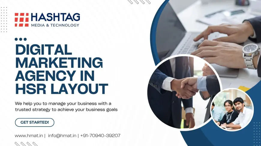 Digital Marketing Agency In HSR Layout That Outperforms Bangalore’s Big Names