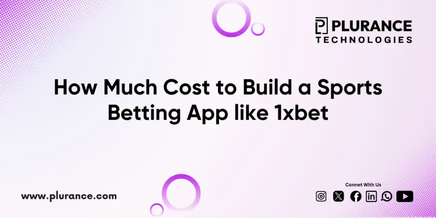 A Complete Cost Guide to Building a Sports Betting App Like 1xBet – Powered by Plurance