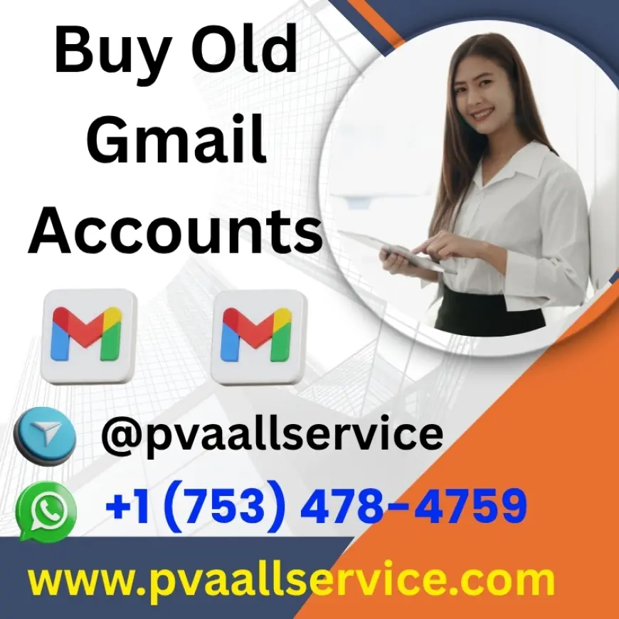 Buy Verified Old Gmail Accounts – Old, Active & High Trust Score Profiles