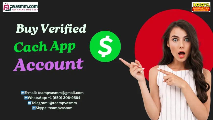 Best Place to Buy Verified Cash App Account (Fast Delivery)