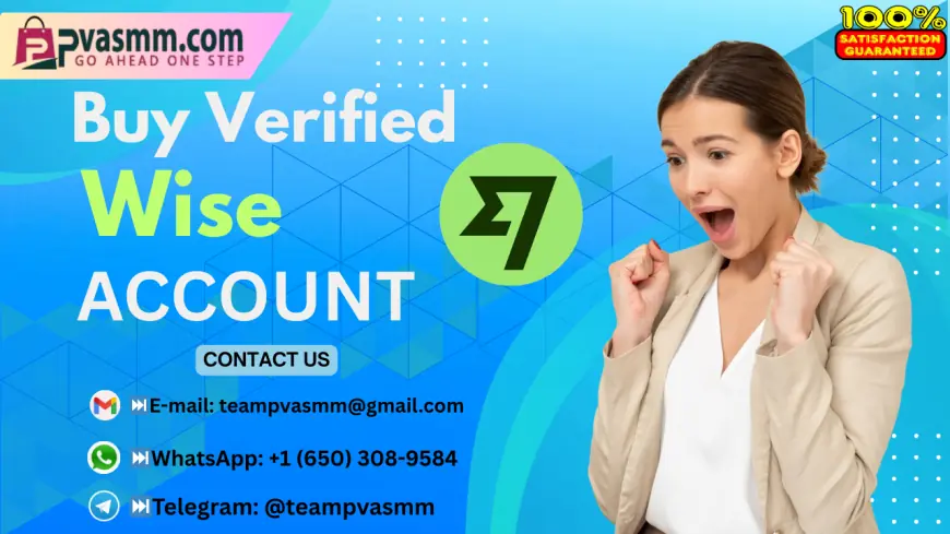 Buy Real Verified Wise Account – Trusted Source, Fast Setup