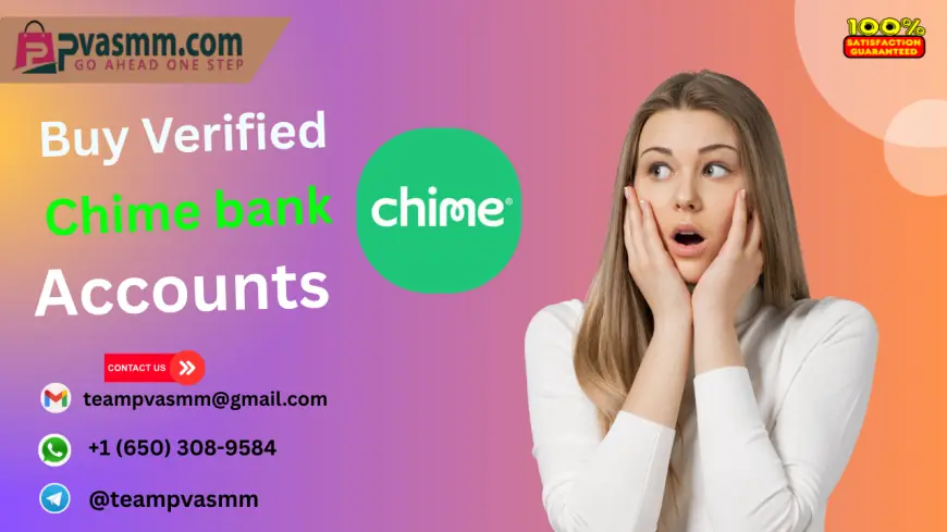 Where to Buy Verified Chime Bank Accounts Online (Trusted Sellers)