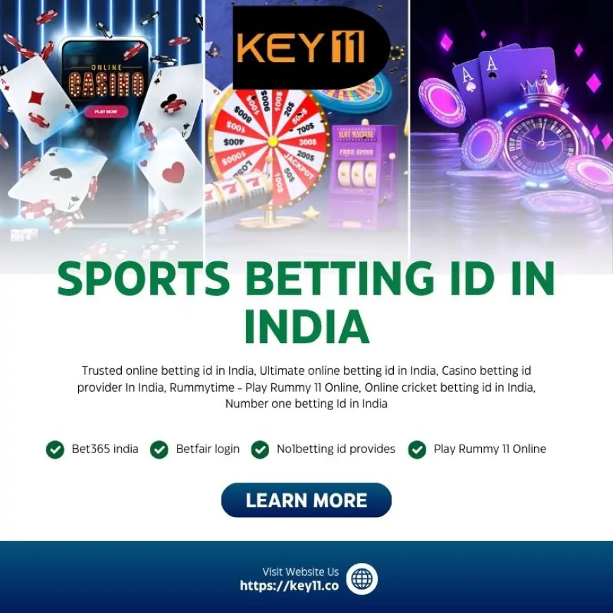 Get Your Verified ID from the Best Site for Online Betting in India – Key11