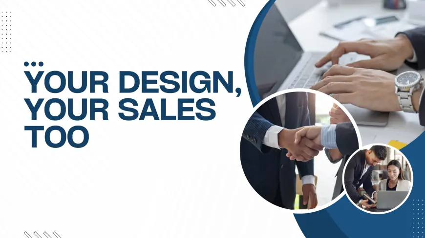 First Impressions That Last: Why Design Is Your Silent Salesperson