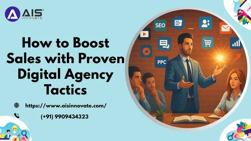 How to Boost Sales with Proven Digital Agency Tactics