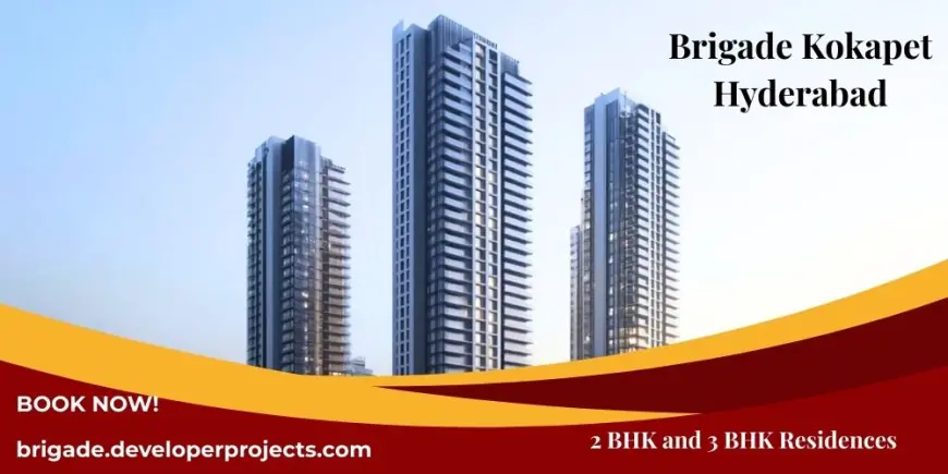 Brigade Kokapet In Hyderabad | 2 And 3 BHK Ultra-Luxury Apartments