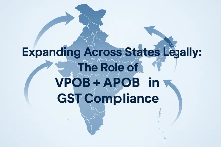 Pan-India GST Expansion: How eCommerce Sellers Can Grow with VPOB & APOB Solutions