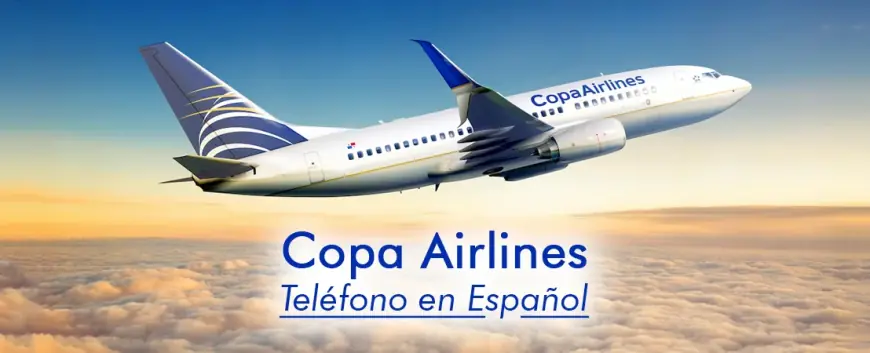 Copa Airlines Telefono – Contact & Assistance