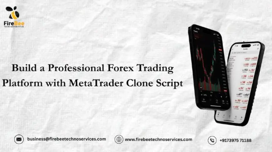 Build a Professional Forex Trading Platform with MetaTrader Clone Script