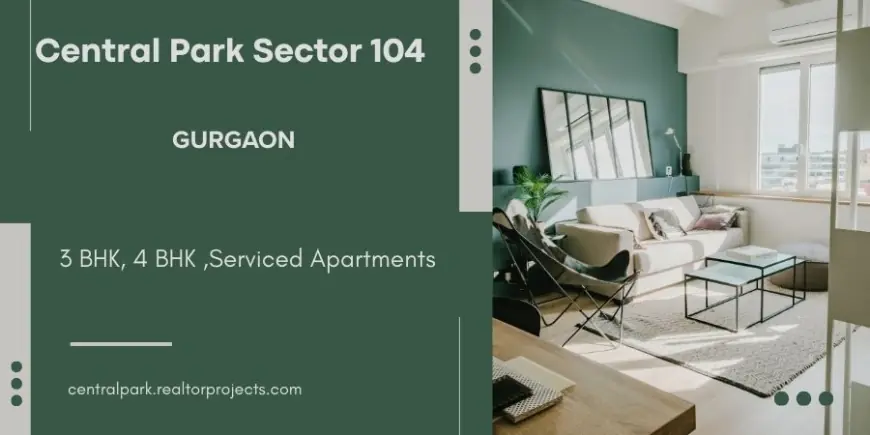 Central Park Sector 104 Gurugram - Your Vision, Home