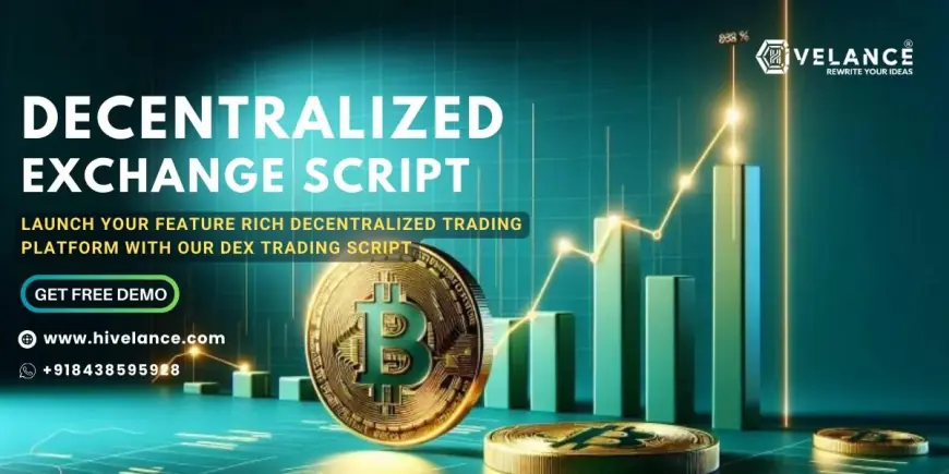 Decentralized Exchange Script To Develop a DEX Platform With Cutting-Edge Technologies