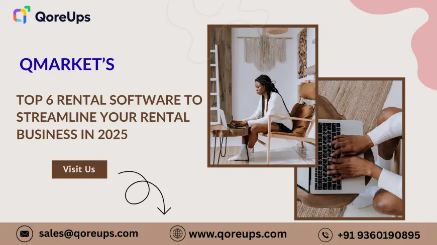 Top 6 Rental Software to Streamline Your Rental Business in 2025