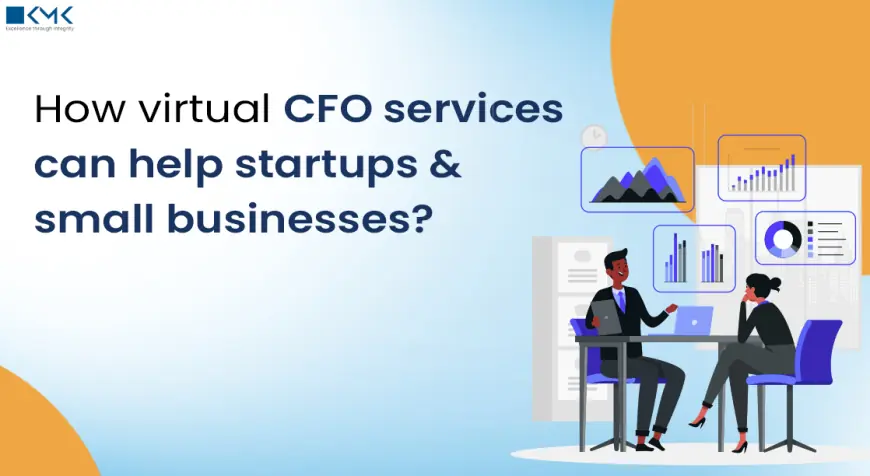What Are Virtual CFO Services and How They Benefit Your Business?