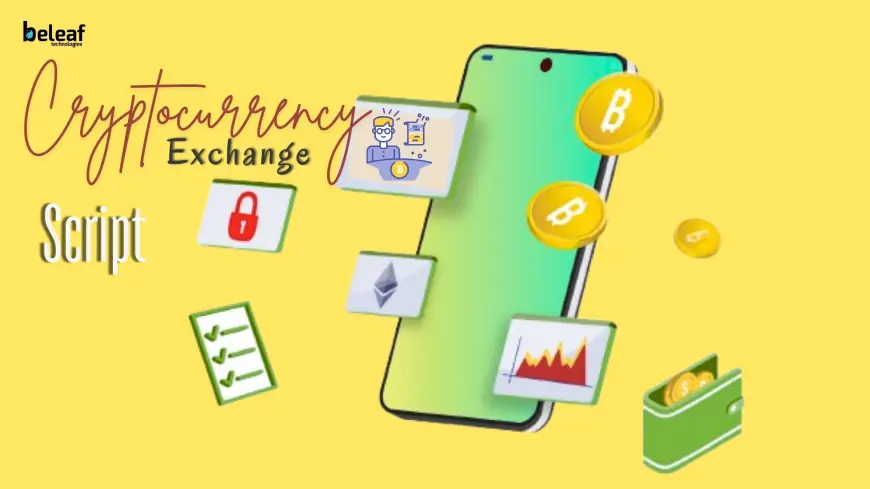 How to Pick the Best Cryptocurrency Exchange Script for Your Business Model in 2025