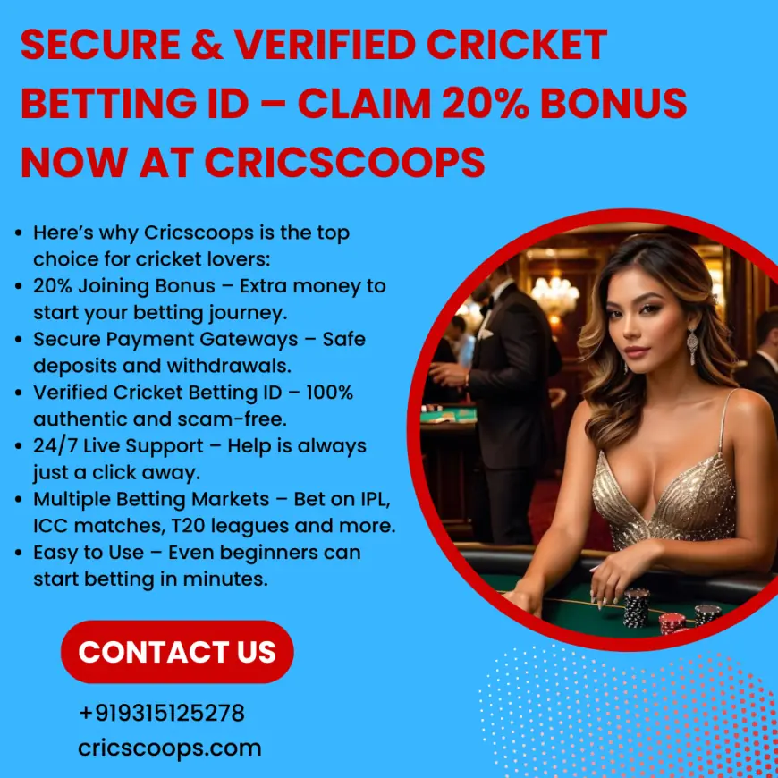 Secure & Verified Cricket Betting ID – Claim 20% Bonus Now at Cricscoops