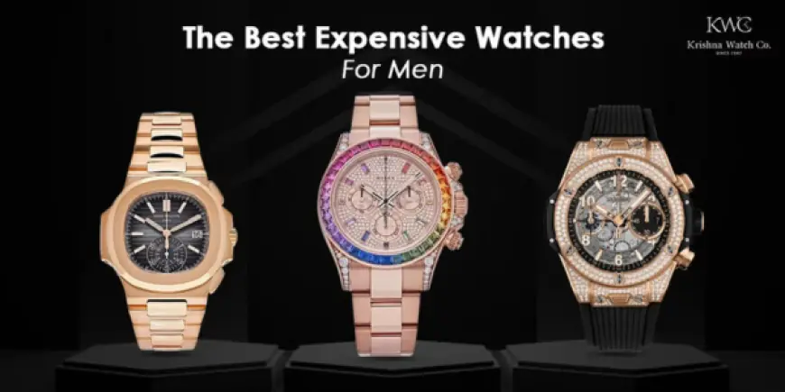 The Best Expensive Watches for Men