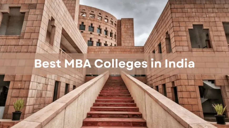The Rise of MBA Colleges in Bangalore Among Top MBA Colleges in India